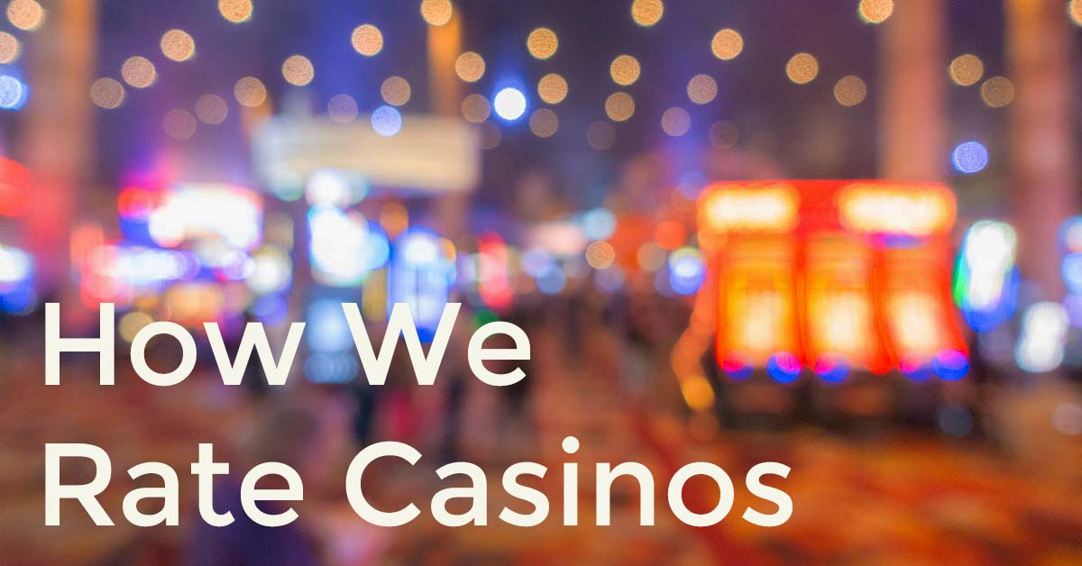 How We Rate Casinos
