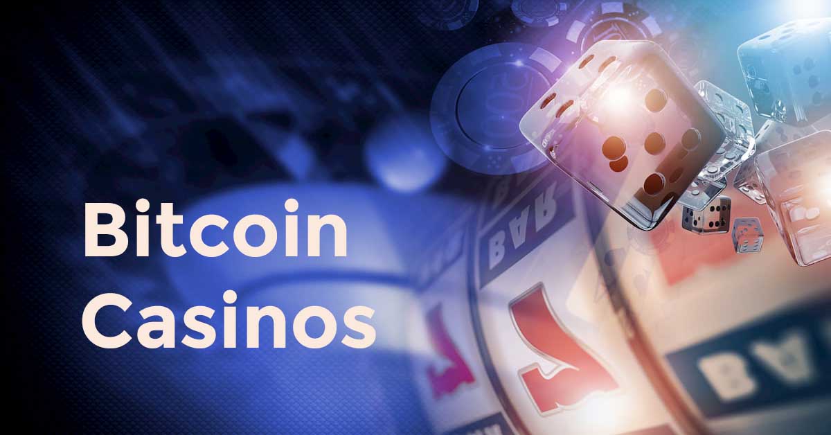 Bitcoin Casinos