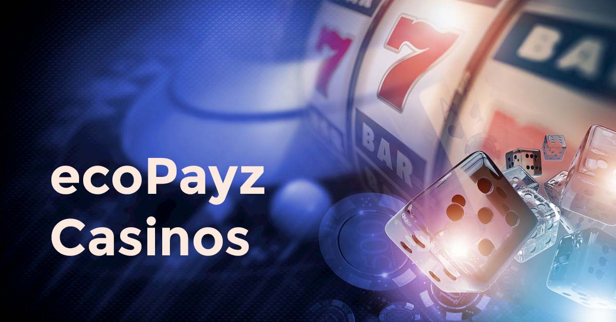 EcoPayz Casinos