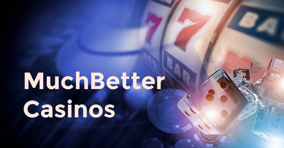 Muchbetter Casinos