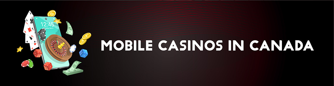 Mobile Casinos for Canadian Players