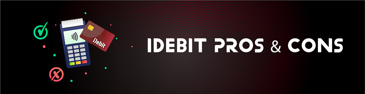 Pros& Cons Using iDebit In Online Casino